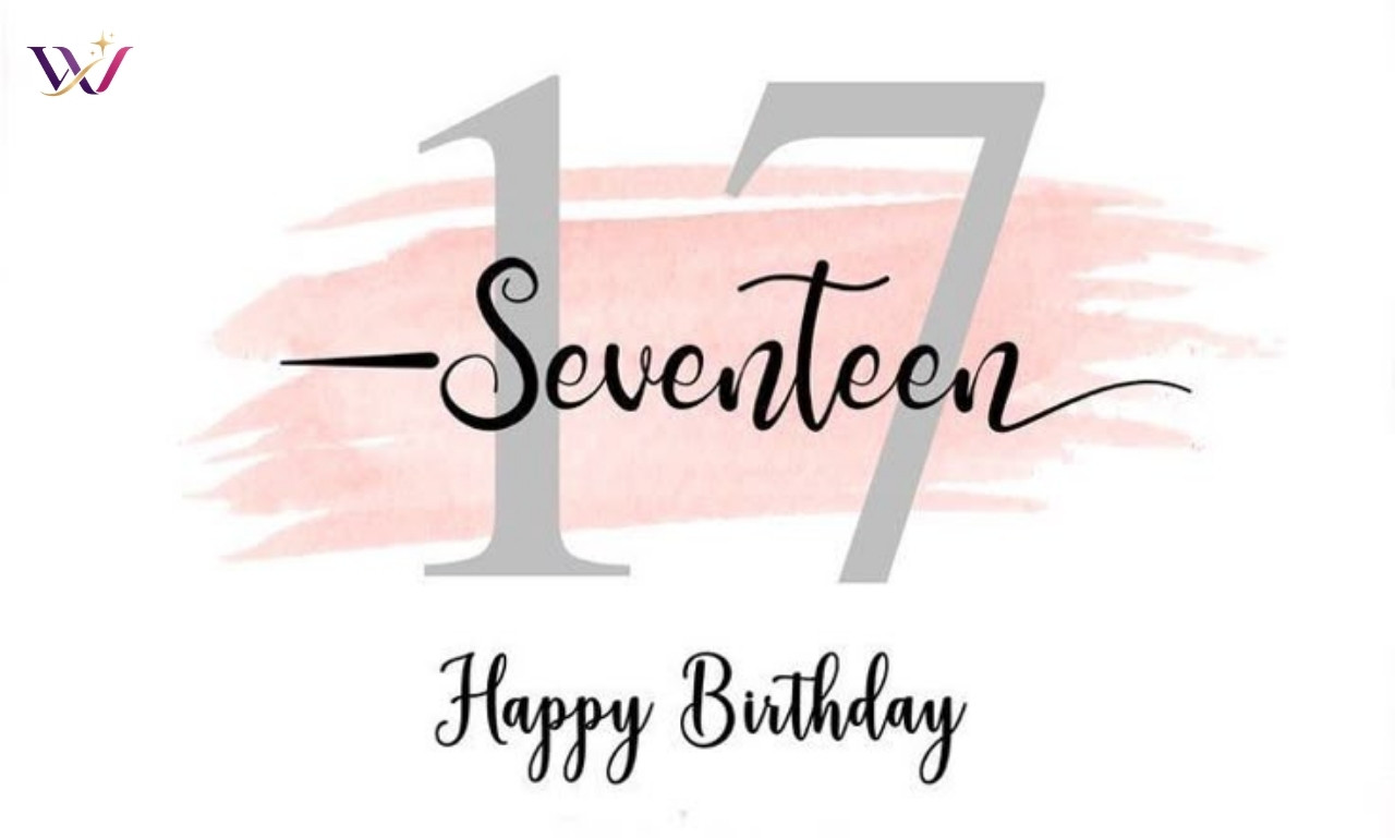 17th Birthday Wishes 120+ Heartfelt Messages and Quotes