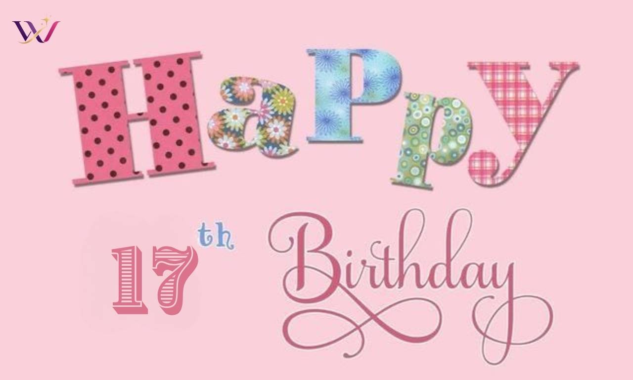 17th Birthday Wishes 120+ Heartfelt Messages and Quotes