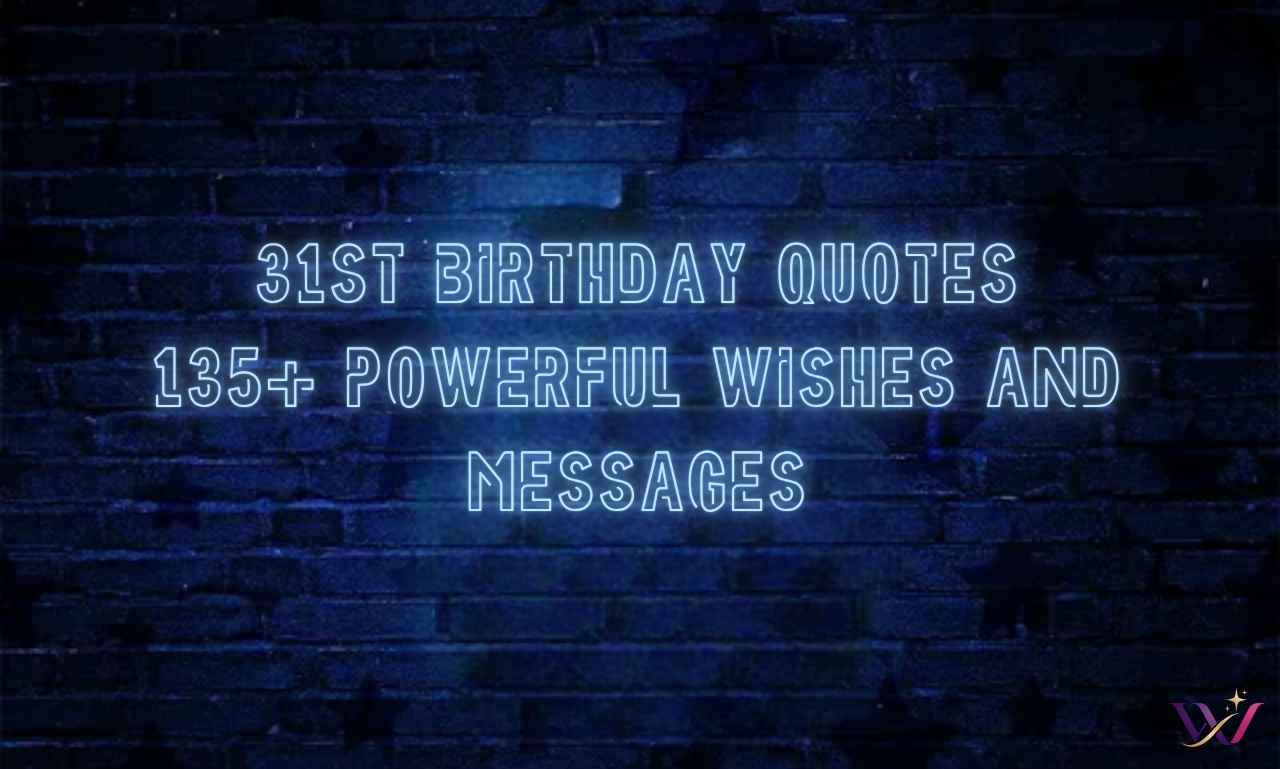 31st Birthday Quotes: 135+ Powerful Wishes and Messages