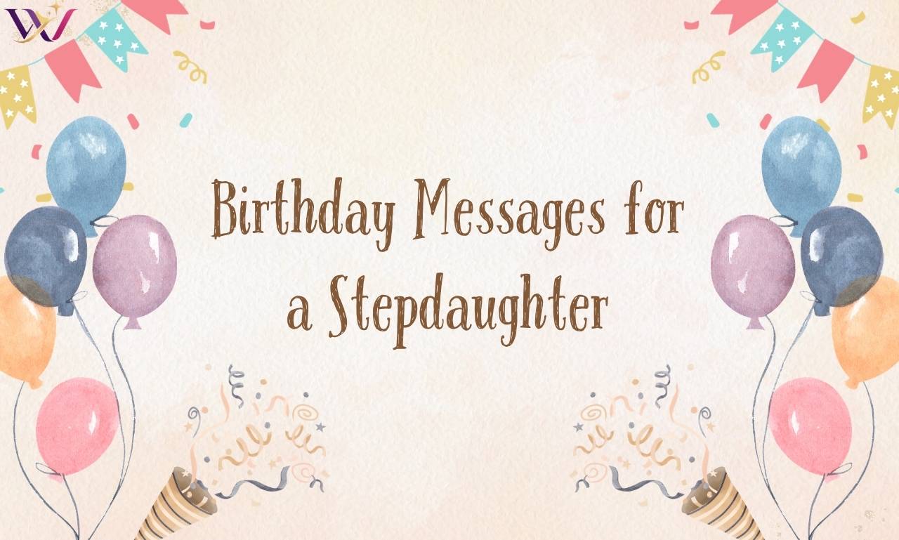 125+ Heartfelt Birthday Messages for a Stepdaughter