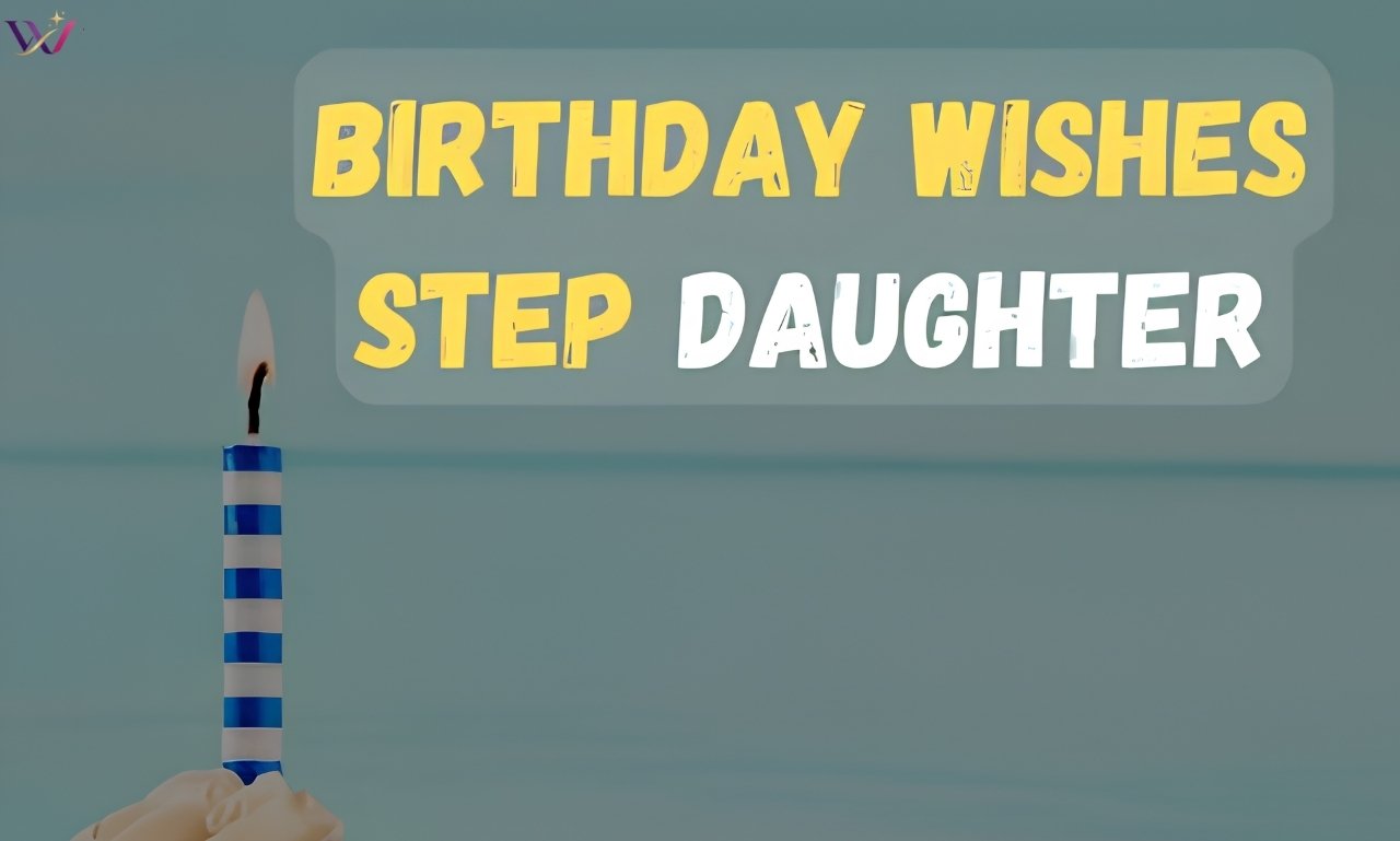 125+ Heartfelt Birthday Messages for a Stepdaughter