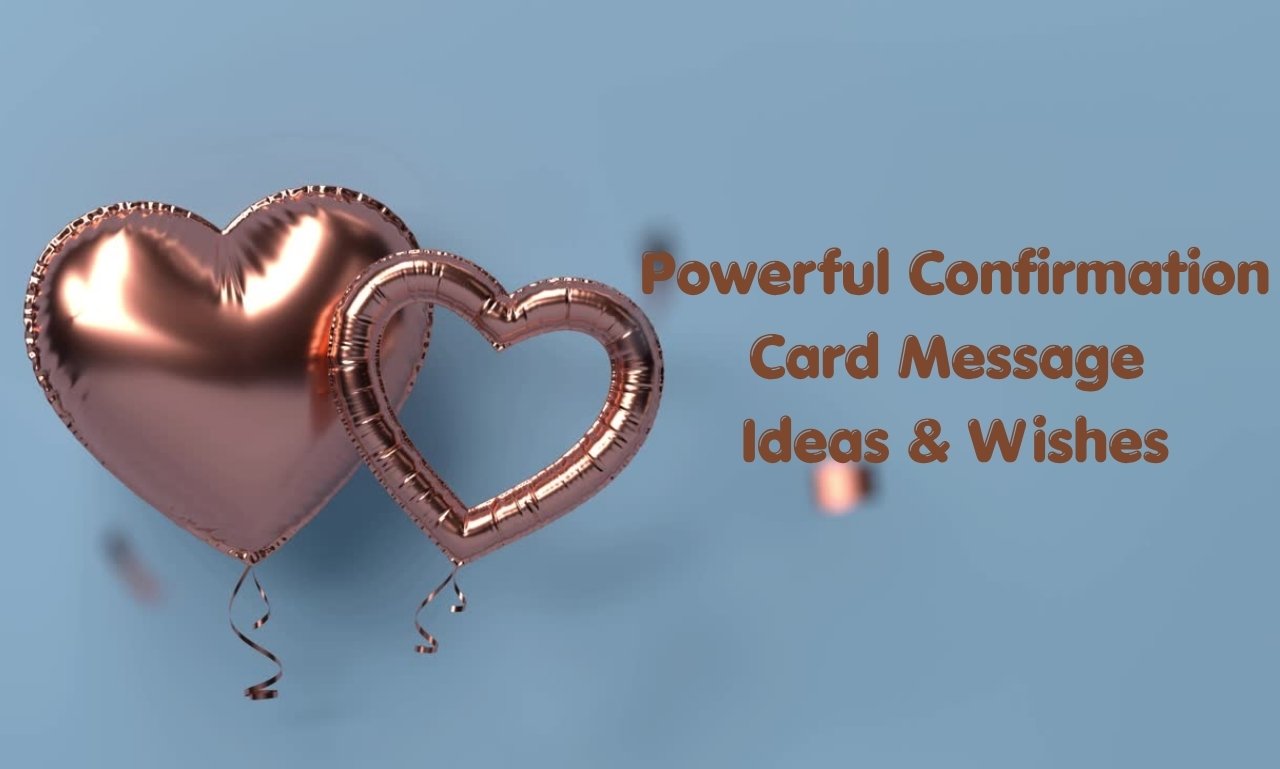 140+ Powerful Confirmation Card Message Ideas & Wishes