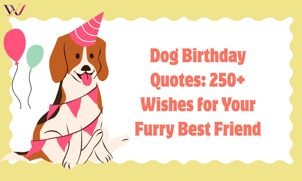 Dog Birthday Quotes: 250+ Wishes for Your Furry Best Friend