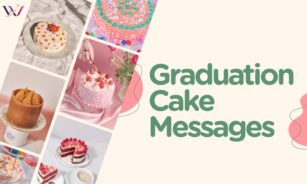 75+ Best Graduation Cake Messages That Inspire & Celebrate