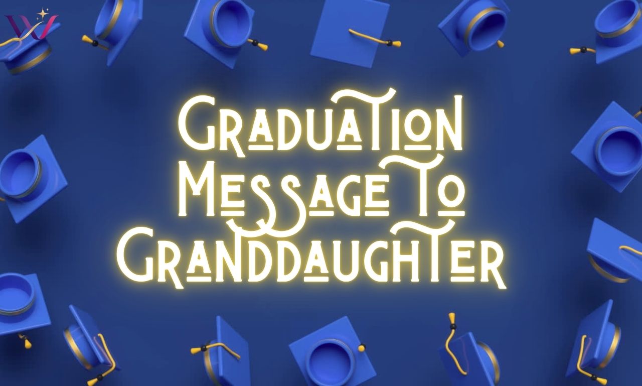 75+ Powerful Graduation Message to Granddaughter Ideas