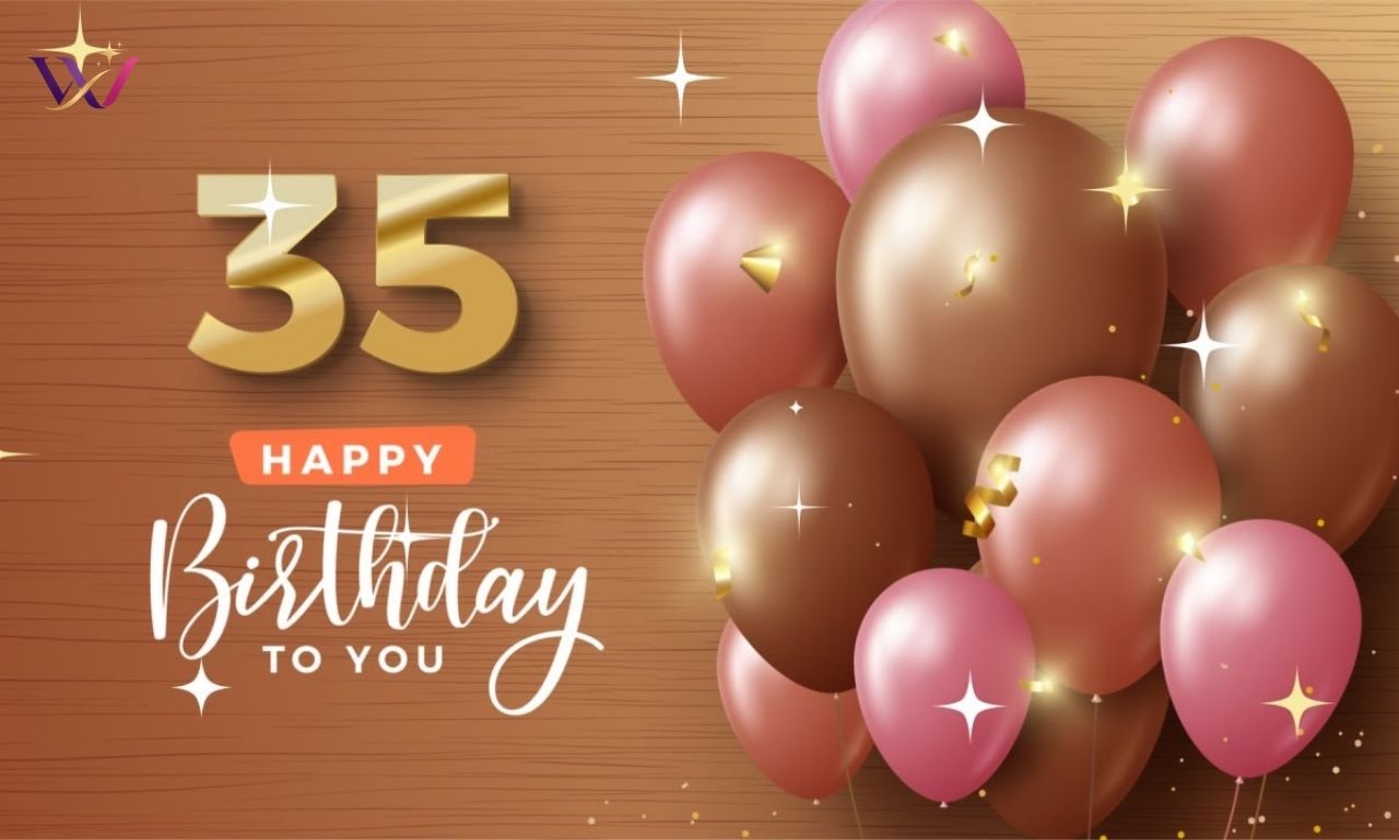 Happy 35th Birthday Heartfelt Wishes, Messages & Quotes