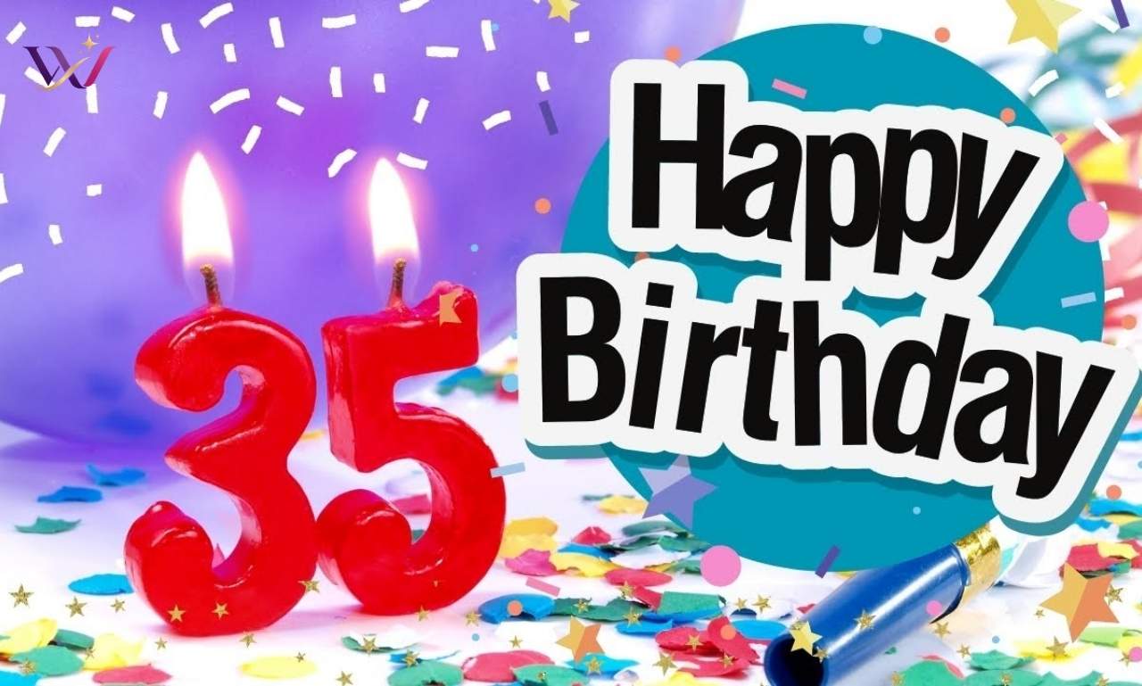 Happy 35th Birthday Heartfelt Wishes, Messages & Quotes