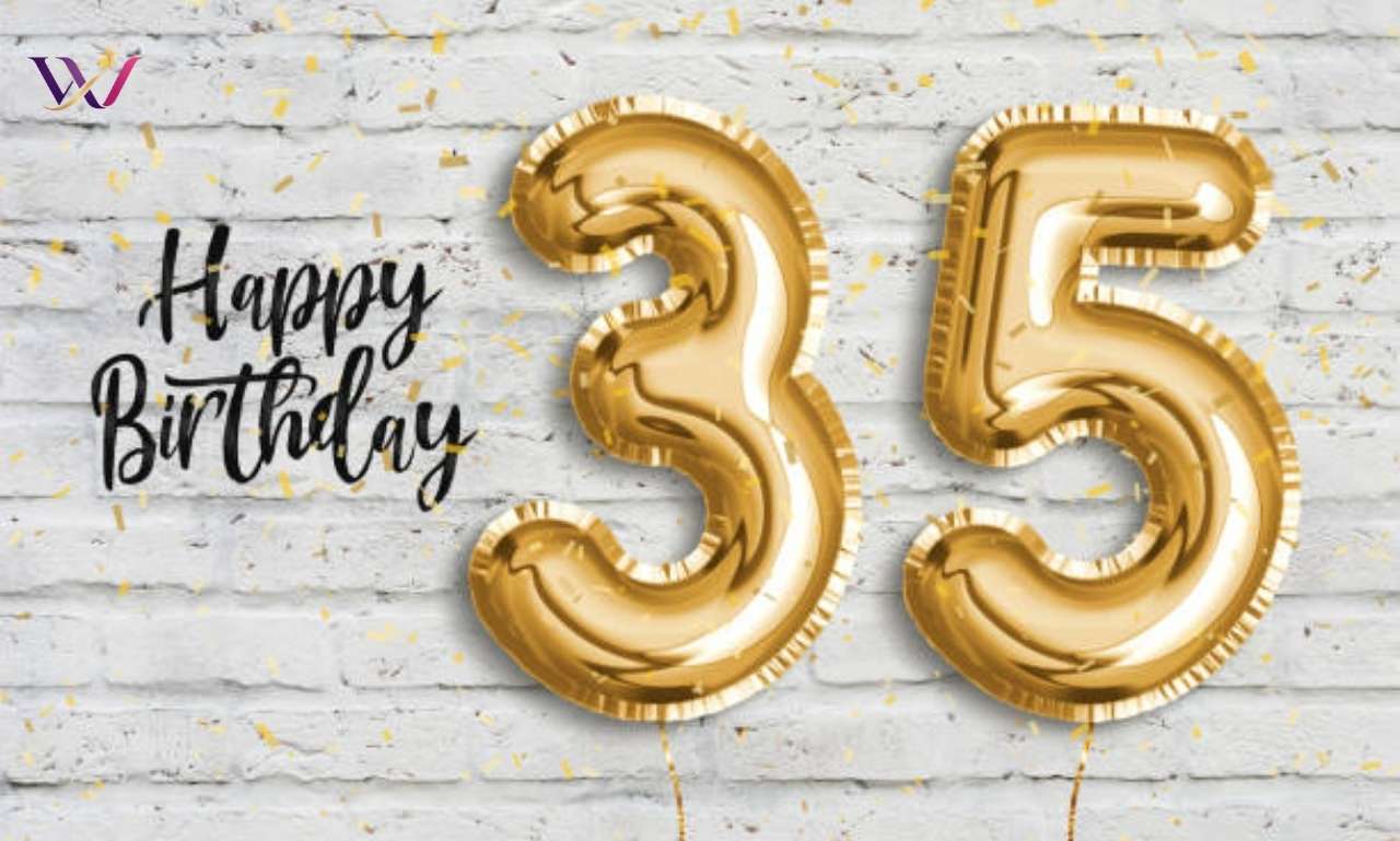 Happy 35th Birthday Heartfelt Wishes, Messages & Quotes
