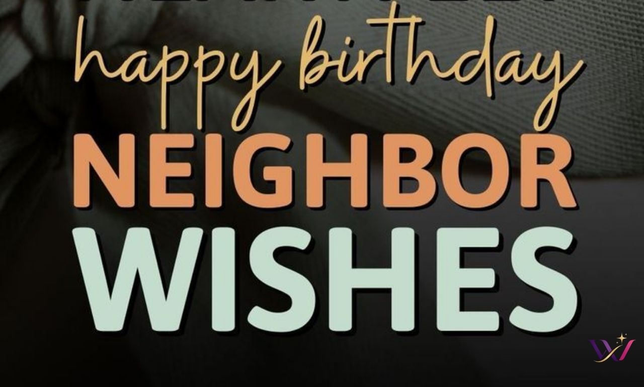 Heartfelt Birthday Messages for Your Neighbor That Count