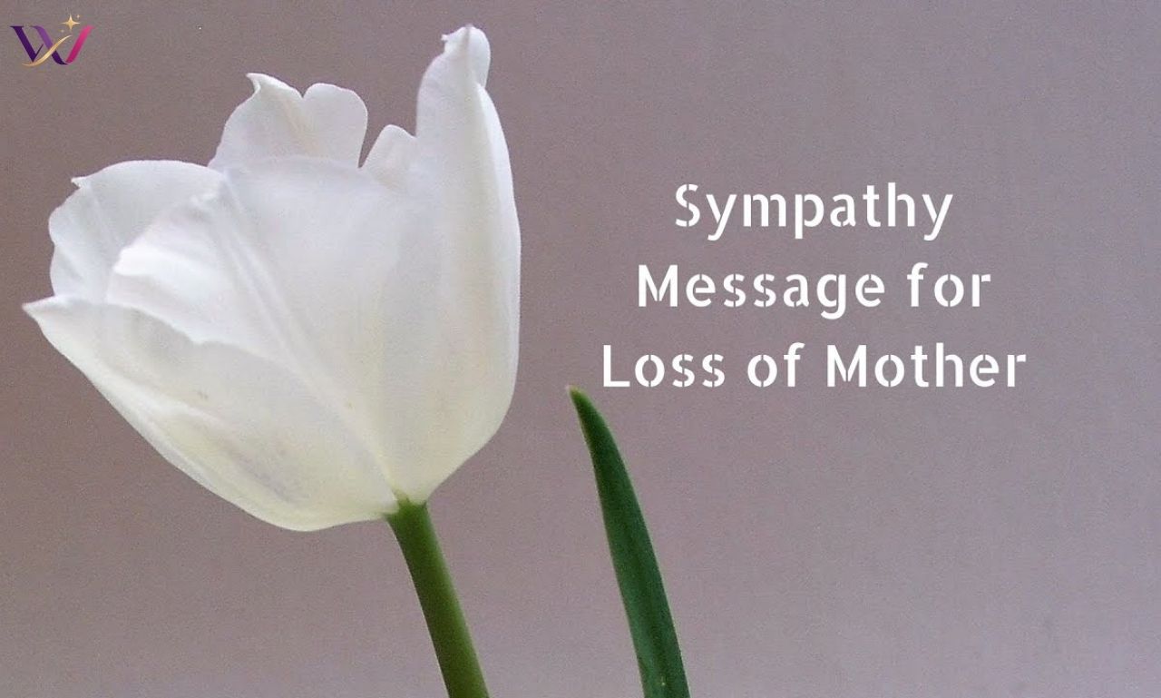 101+ Heartfelt Sympathy Messages for Loss of Mother 