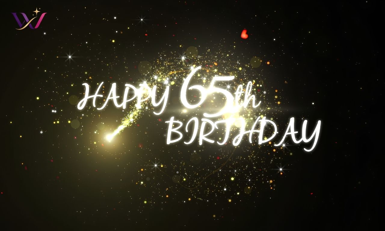 Happy 65th Birthday Messages Honoring A Great Life Today
