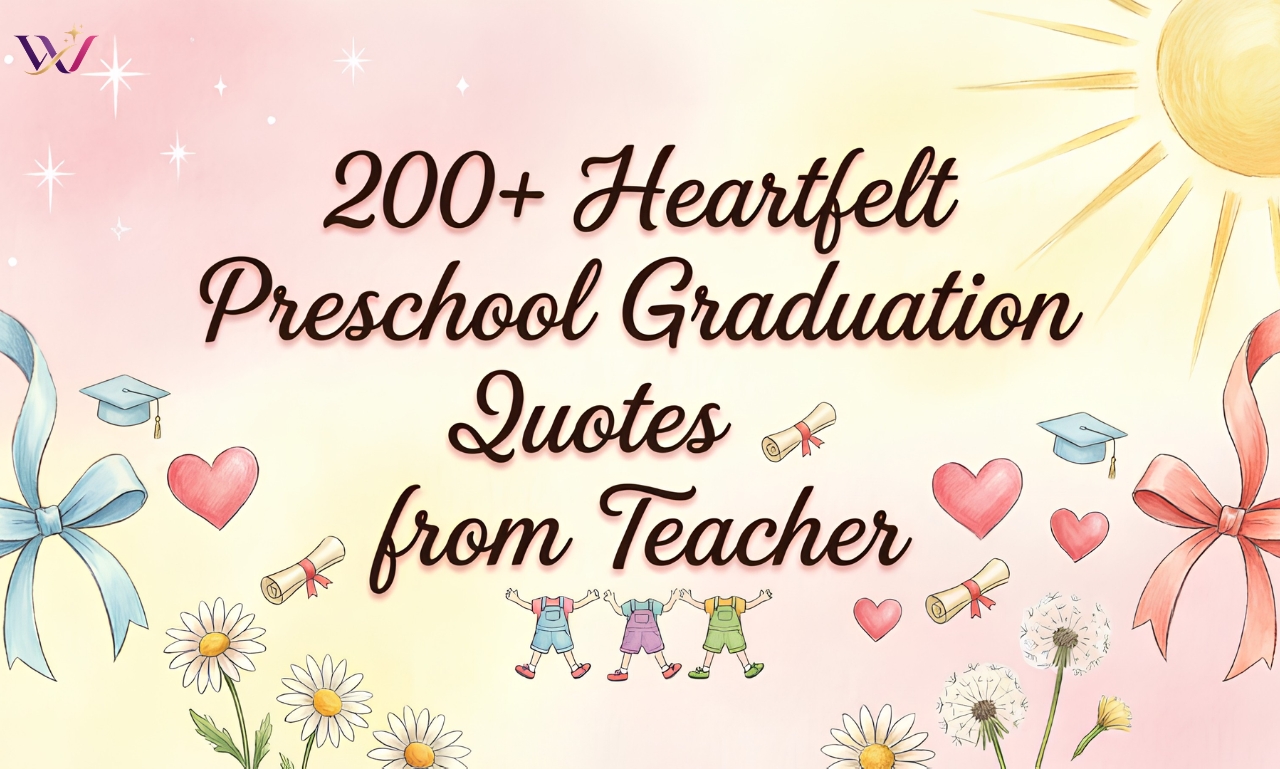 200+ Heartfelt Preschool Graduation Quotes from Teacher
