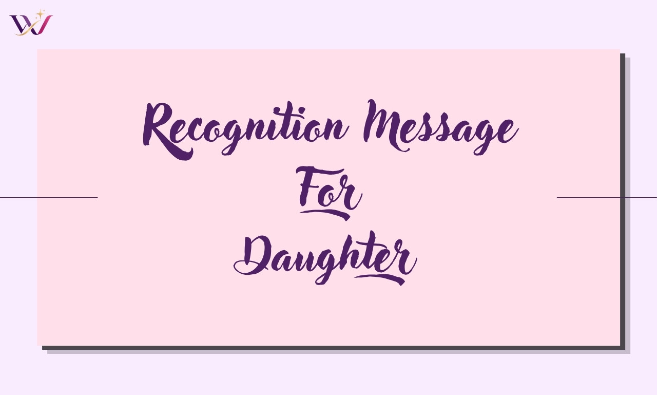 Recognition Message for Daughter: 100+ Heartfelt Ideas