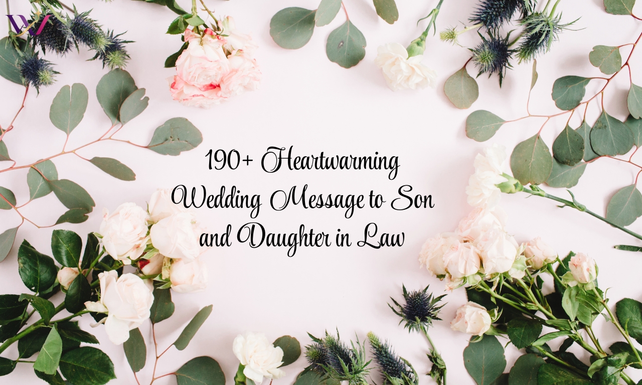 190+ Heartwarming Wedding Message to Son and Daughter in Law
