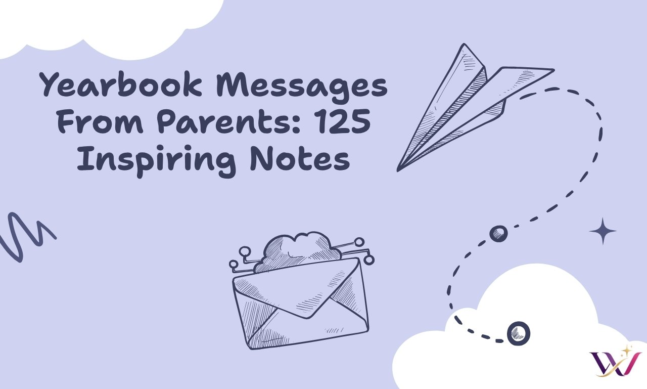 Yearbook Messages From Parents: 125 Inspiring Notes