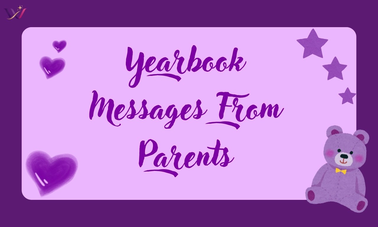 Yearbook Messages From Parents: 125 Inspiring Notes