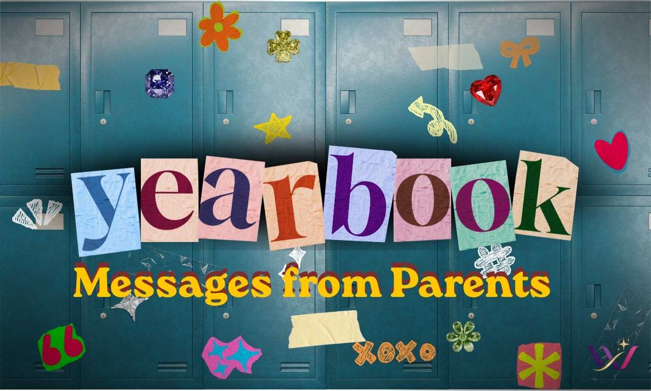 Yearbook Messages From Parents: 125 Inspiring Notes