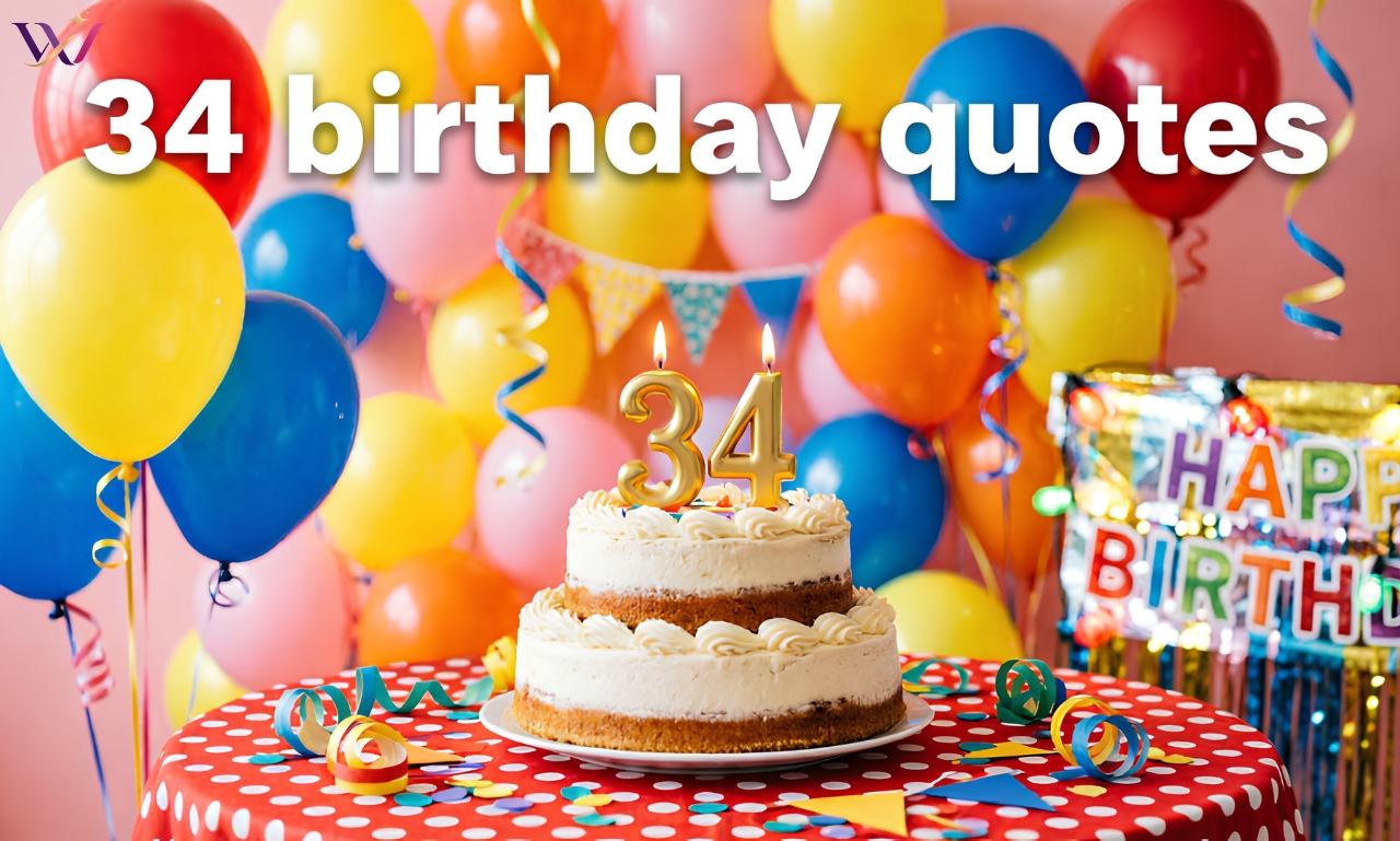130+ Powerful 34 Birthday Quotes for Every Happy Birthday 
